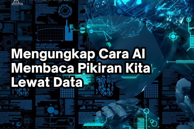 Mengungkap Cara AI Membaca Pikiran Kita Lewat Data