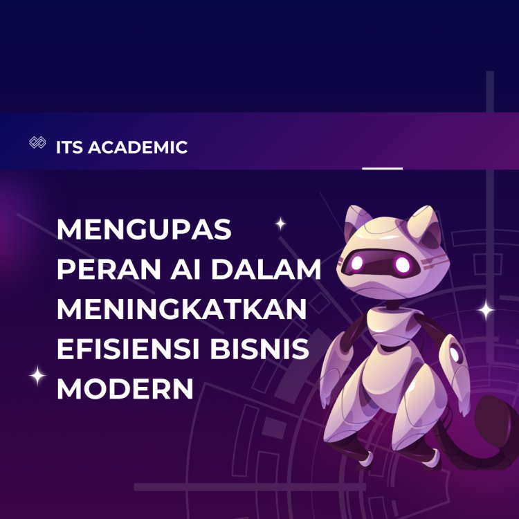 Mengupas Peran AI dalam Meningkatkan Efisiensi Bisnis Modern