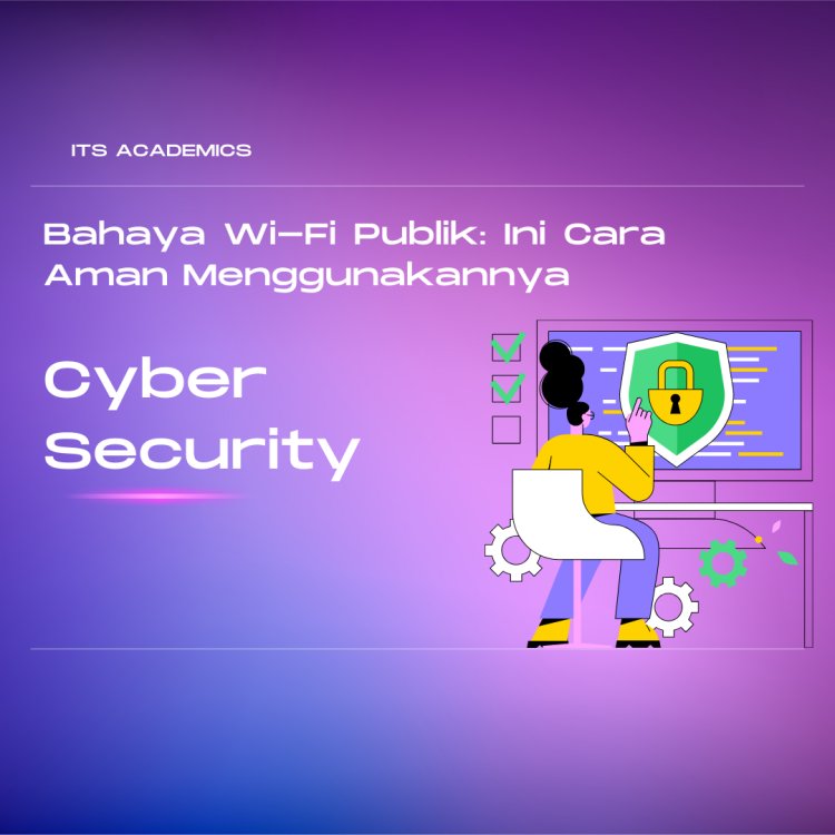 Bahaya Wi-Fi Publik: Ini Cara Aman Menggunakannya