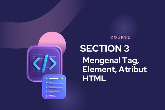 Mengenal Tag, Element, Atribut HTML